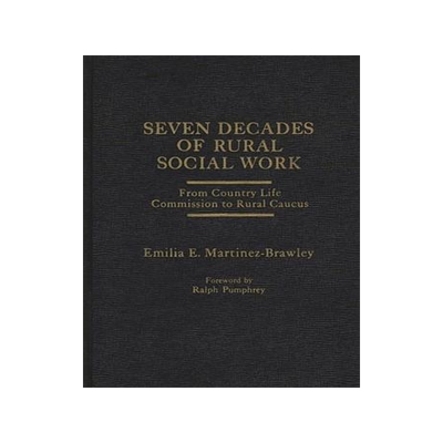 [预订]Seven Decades of Rural Social Work: From Country Life Commission to Rural Caucus 9780275906788