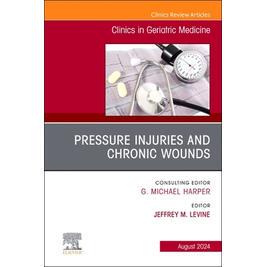 预订 Pressure Injuries & Chronic Wounds, An Issue of Clinics in Geriatric Medicine