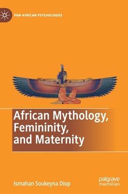 【预订】African Mythology, Femininity, and Maternity