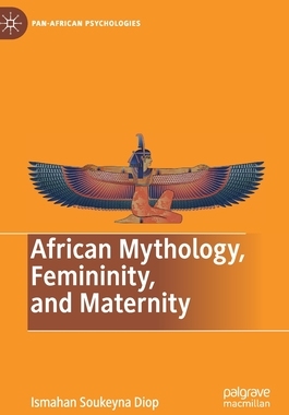 【预订】African Mythology, Femininity, and Maternity