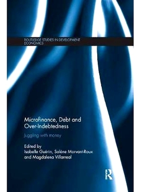 预订 Microfinance, Debt and Over-Indebtedness: Juggling with Money: 9780367110840