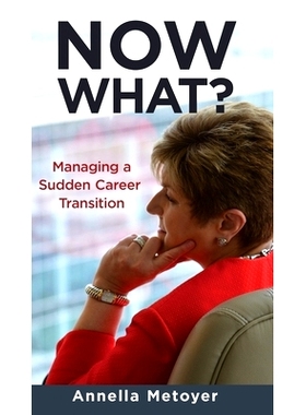 预订 Now What? Managing a Sudden Career Transition: 9781641841986