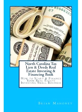 预订 North Carolina Tax Lien & Deeds Real Estate Investing & Financing Book: How to Start & Finance Your Real Estate Inv