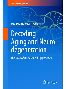预订 Decoding Aging and Neurodegeneration: The Role of Nucleic Acid Epigenetics 解读衰老与神经退行性病变：核酸表观遗传学