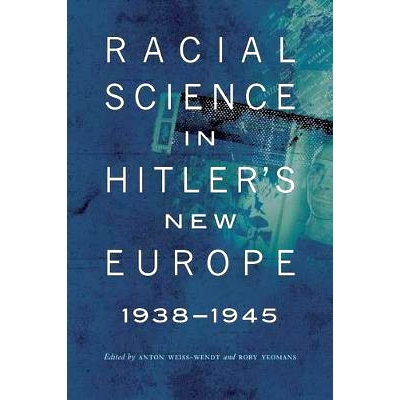 预订 Racial Science in Hitler’s New Europe, 1938-1945 希特勒的新欧洲种族歧视科学 1938-1945: 9780803245075