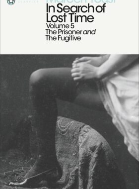 追忆似水年华卷五：女囚与女逃亡者 普鲁斯特 企鹅经典 英文原版 In Search of Lost Time: The Prisoner and the Fugitive