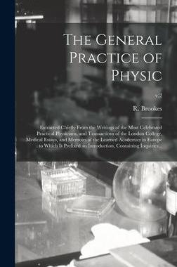 [预订]The General Practice of Physic: Extracted Chiefly From the Writings of the Most Celebrated Practical 9781013579691