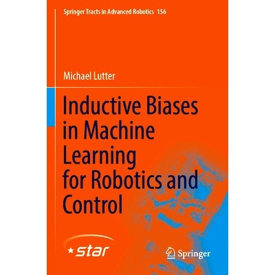 预订 Inductive Biases in Machine Learning for Robotics and Control 适合机器人与控制的机器学习归纳偏差: 9783031378348