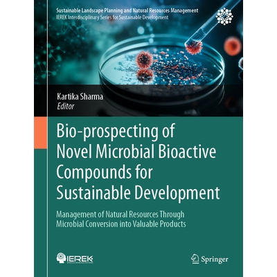 预订 Bio-prospecting of Novel Microbial Bioactive Compounds for Sustainable Development Management of Natural Resources