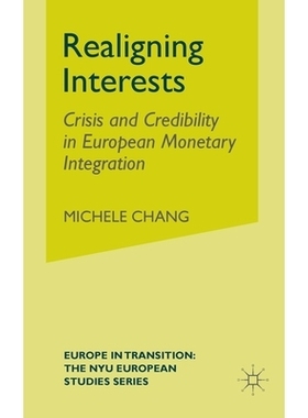 预订 Realigning Interests: Crisis and Credibility in European Monetary Integration: 9781349528028