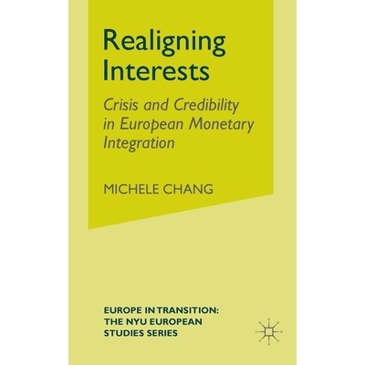 预订 Realigning Interests: Crisis and Credibility in European Monetary Integration: 9781349528028
