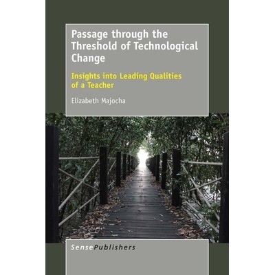 预订 Passage through the Threshold of Technological Change: Insights into Leading Qualities of a Teacher 通过技术变革的