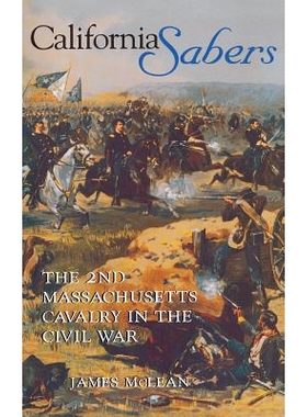 预订 California Sabers: The 2nd Massachusetts Cavalry in the Civil War: 9780253337863