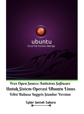 预订 Free Open Source Antivirus Software Untuk Sistem Operasi Ubuntu Linux Edisi Bahasa Inggris Standar Version: 9781714