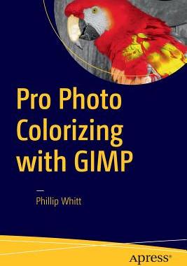 【预订】Pro Photo Colorizing with GIMP