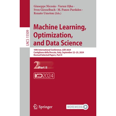 预订 Machine Learning, Optimization, and Data Science 10th International Conference, LOD 2024, Castiglione della Pescaia