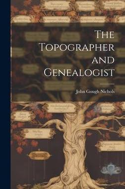[预订]The Topographer and Genealogist 9781020845680