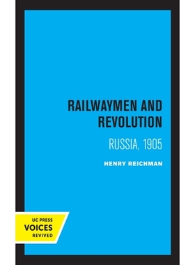 预订 Railwaymen and Revolution: Russia, 1905: 9780520364752