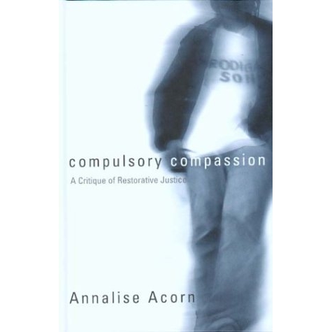 预订 Compulsory Compassion: A Critique of Restorative Justice: 9780774809429