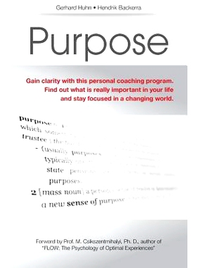 预订 Purpose: A Personal Coaching Program to Gain Clarity What Is Really Important in Your Life and to Stay Focussed in