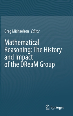 【预订】Mathematical Reasoning: The History and Impact of the DReaM Group 9783030778781