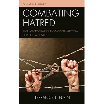 预订 Combating Hatred: Transformational Educators Striving for Social Justice, Second Edition 打击仇恨：转型教育者争取社