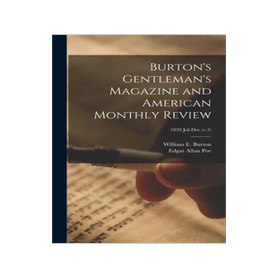 [预订]Burton’s Gentleman’s Magazine and American Monthly Review; 1839 Jul-Dec (v.5) 9781013782213