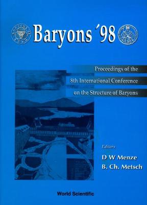 【预订】BARYONS ’98 - PROCEEDINGS OF THE 8TH INTERNATIONAL CONFERENCE ON THE STRUCTURE OF BARYONS