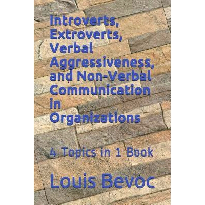 预订 Introverts, Extroverts, Verbal Aggressiveness, and Non-Verbal Communication in O: 4 Topics in 1 Book: 9781530910878