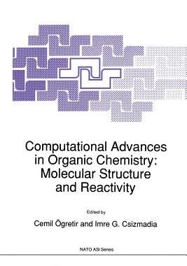 预订 Computational Advances in Organic Chemistry: Molecular Structure and Reactivity