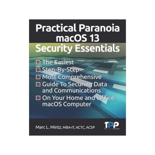 [预订]Practical Paranoia macOS 13 Security Essentials: The Easiest, Step-By-step, Most Comprehensive Guide 9781949602043