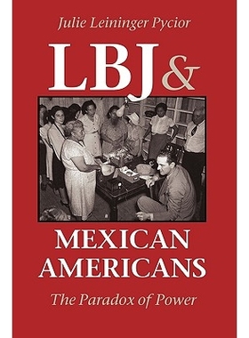 预订 LBJ and Mexican Americans: The Paradox of Power: 9780292765788