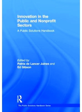 预订 Innovation in the Public and Nonprofit Sectors: A Public Solutions Handbook 公共和非营利部门创新：公共解决方案手册: