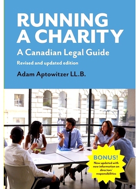 预订 Running a Charity: A Canadian Legal Guide: Revised and updated edition: 9781927375525