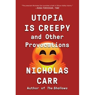 预订 Utopia Is Creepy: And Other Provocations 乌托邦令人毛骨悚然：和其他挑衅: 9780393354744