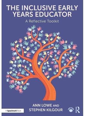 预订 The Inclusive Early Years Educator: A Reflective Toolkit包容式早期教育工作者：反思工作手册: 9781032529912