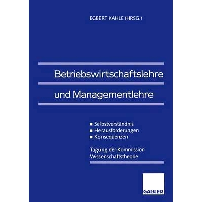 预订 Betriebswirtschaftslehre und Managementlehre: Selbstverständnis — Herausforderungen — Konsequenzen: 978340912239