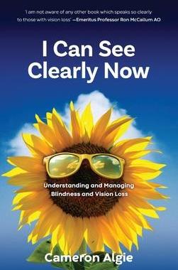[预订]I Can See Clearly Now: Understanding and Managing Blindness and Vision Loss 9780645262322