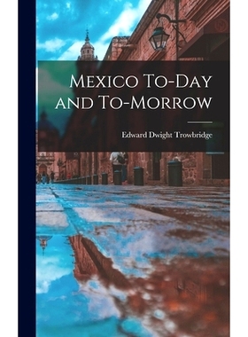 预订 Mexico To-Day and To-Morrow: 9781017655063