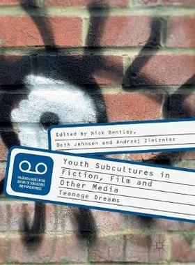 【预订】Youth Subcultures in Fiction, Film and Other Media: Teenage Dreams