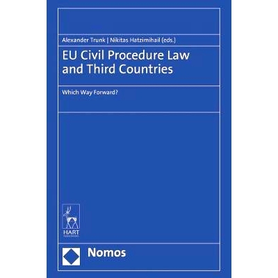 预订 EU Civil Procedure Law and Third Countries: Which Way Forward? 欧盟民事诉讼法与第三国：前进的方向？: 9781509948765