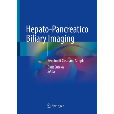 预订 Hepato-Pancreatico Biliary Imaging: Keeping it Clear and Simple 肝胰胆道成像：保持清晰与简单: 9789819516988
