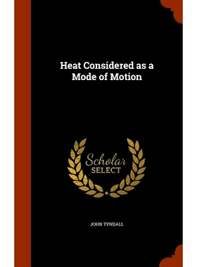 预订 Heat Considered as a Mode of Motion: 9781347127179