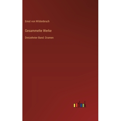 预订 Gesammelte Werke: Dreizehnter Band: Dramen: 9783368389987
