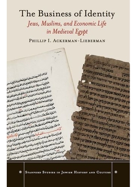 预订 Business Of Identity: Jews, Muslims & Economic Life In Medieval Egypt 身份问题：古代埃及的犹太人、穆斯林与经济生活:
