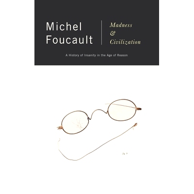 预订 Madness and Civilization: A History of Insanity in the Age of Reason: 9780679721109