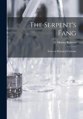 [预订]The Serpent’s Fang: Essays in Biological Criticism 9781013708756