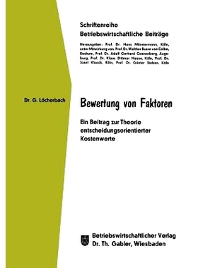 预订 Bewertung von Faktoren: Ein Beitrag zur Theorie entscheidungsorientierter Kostenwerte: 9783409280150