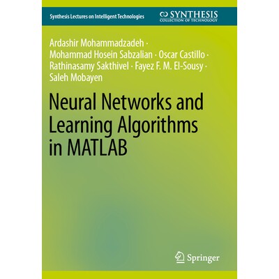 预订 Neural Networks and Learning Algorithms in MATLAB 使用矩阵实验室的神经网络与学习算法 9783031145735