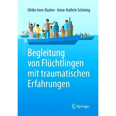 预订 Begleitung von Flüchtlingen mit traumatischen Erfahrungen: 9783662495605